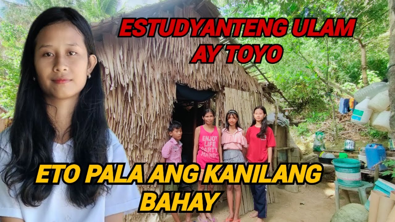 MAGANDANG ESTUDYANTE TOYO ANG ULAM SIRA NA AT WALA NG BUBONG ANG BAHAY