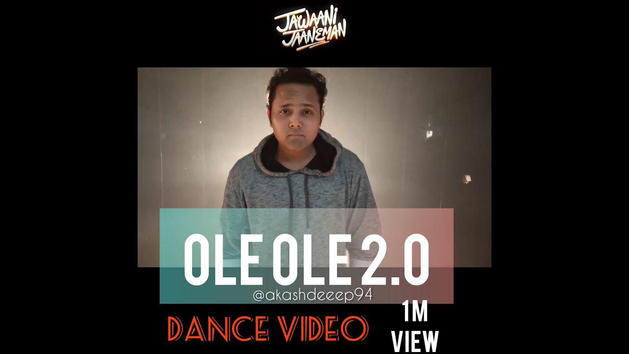 Ole Ole 2.0 | Jawaani Jaaneman | Akash Deep | Dance Video