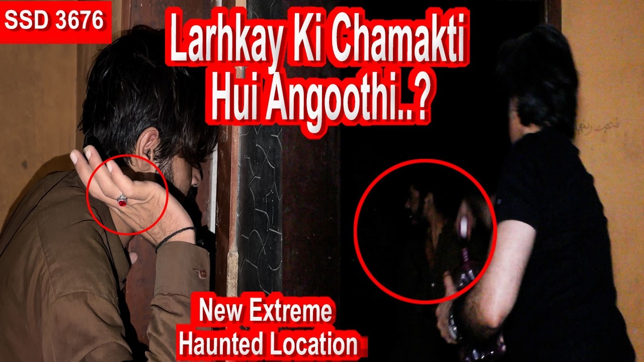 SSD 3676 | Larhkay Ki Chamakti Hui Angoothi | New Extreme Haunted Location |