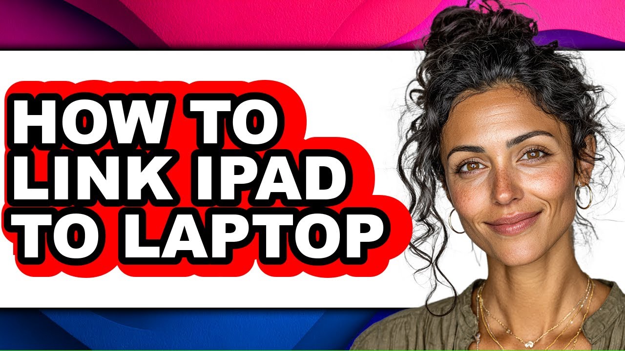 How to Link Ipad to Laptop (full Guide)