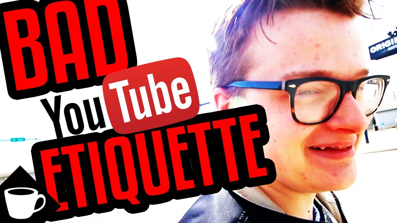 VLOG | BAD YouTube Etiquette