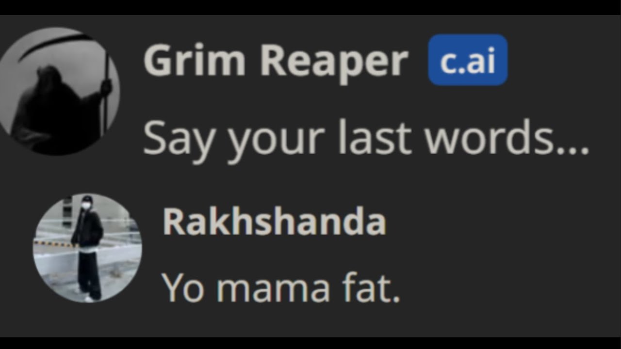 Character ai. ... but i bully grim reaper...