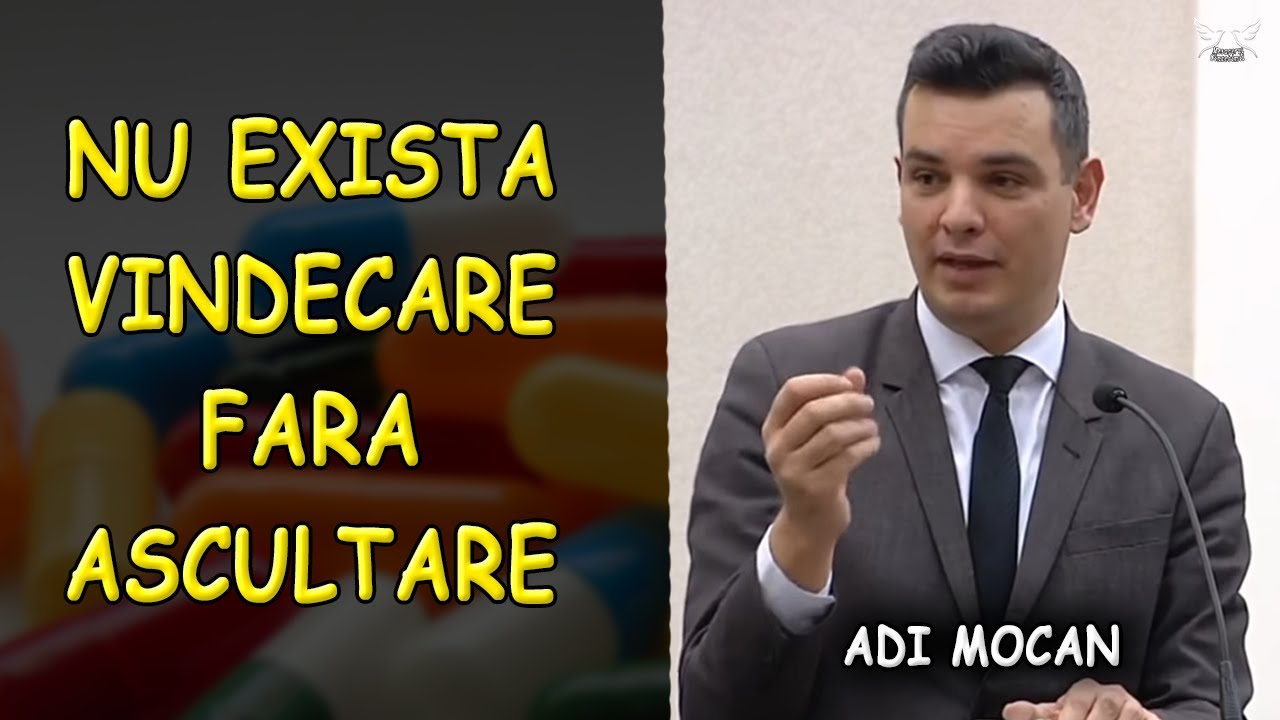 Adi Mocan - Nu exista vindecare fara ascultare | PREDICA