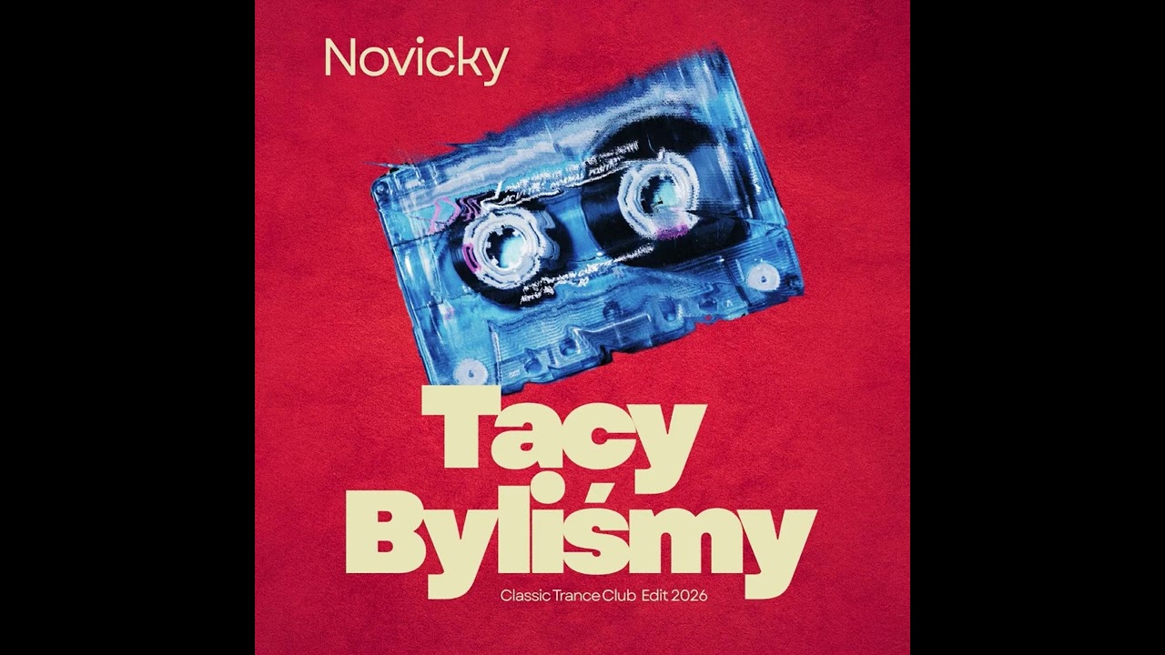 Tacy Byliśmy Jeszcze Wczoraj  Novicky  Classic Trance Edit 2026 