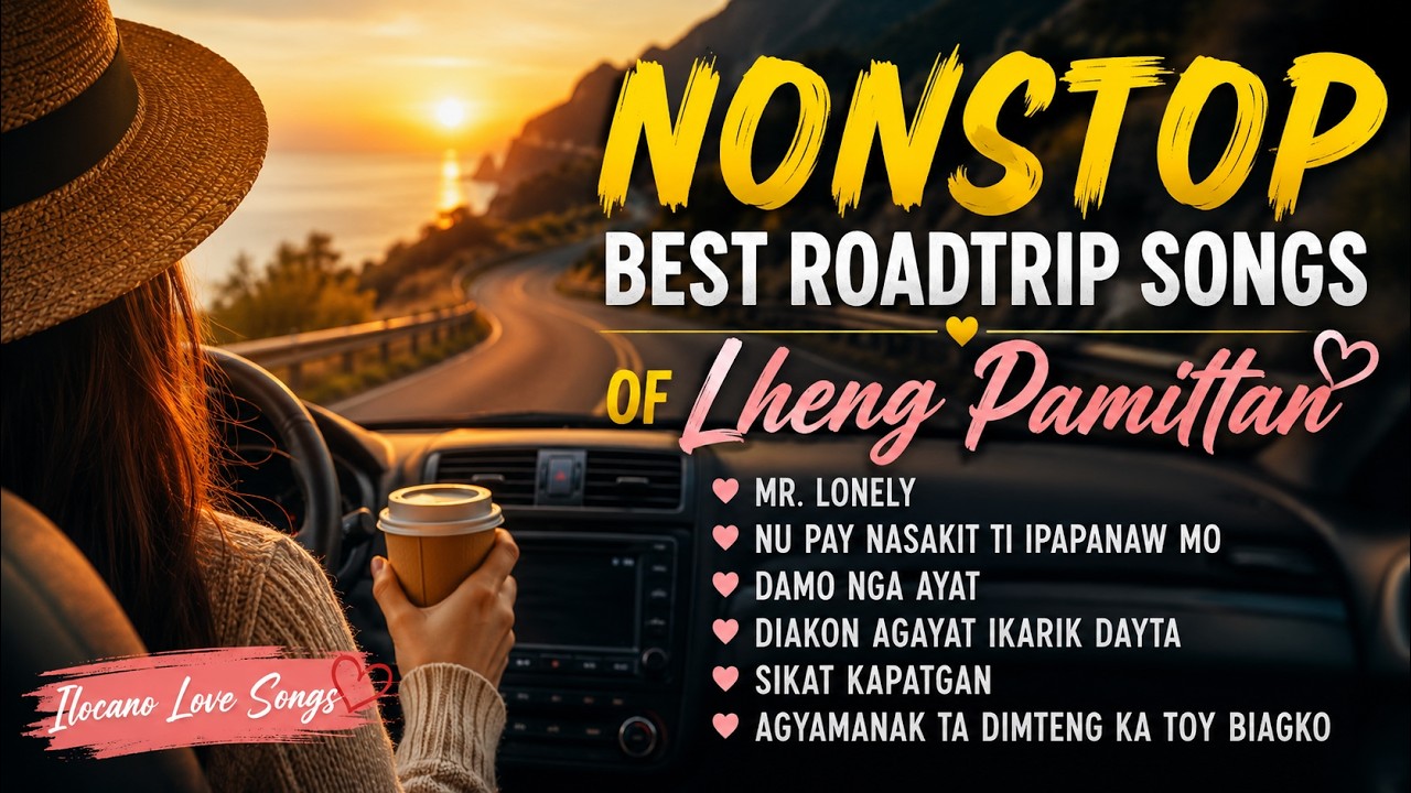 NONSTOP BEST ROADTRIP SONGS OF LHENG PAMITTAN | DAMO NGA AYAT | DIAKON AGAYAT IKARIK DAYTA