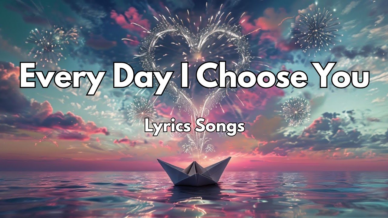 Every Day I Choose You❤️|New Love Romantic  English (Lyrics) Songs 2026