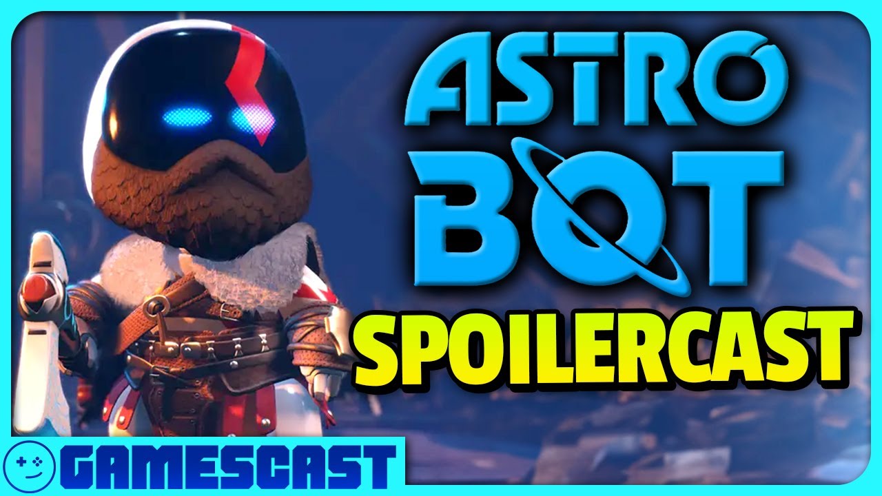 Astro Bot Spoilercast - Kinda Funny Gamescast