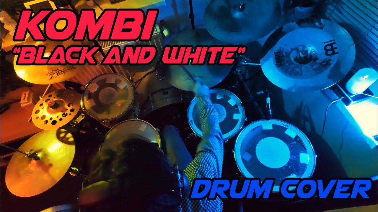 KOMBI - Black and White - Drum cover