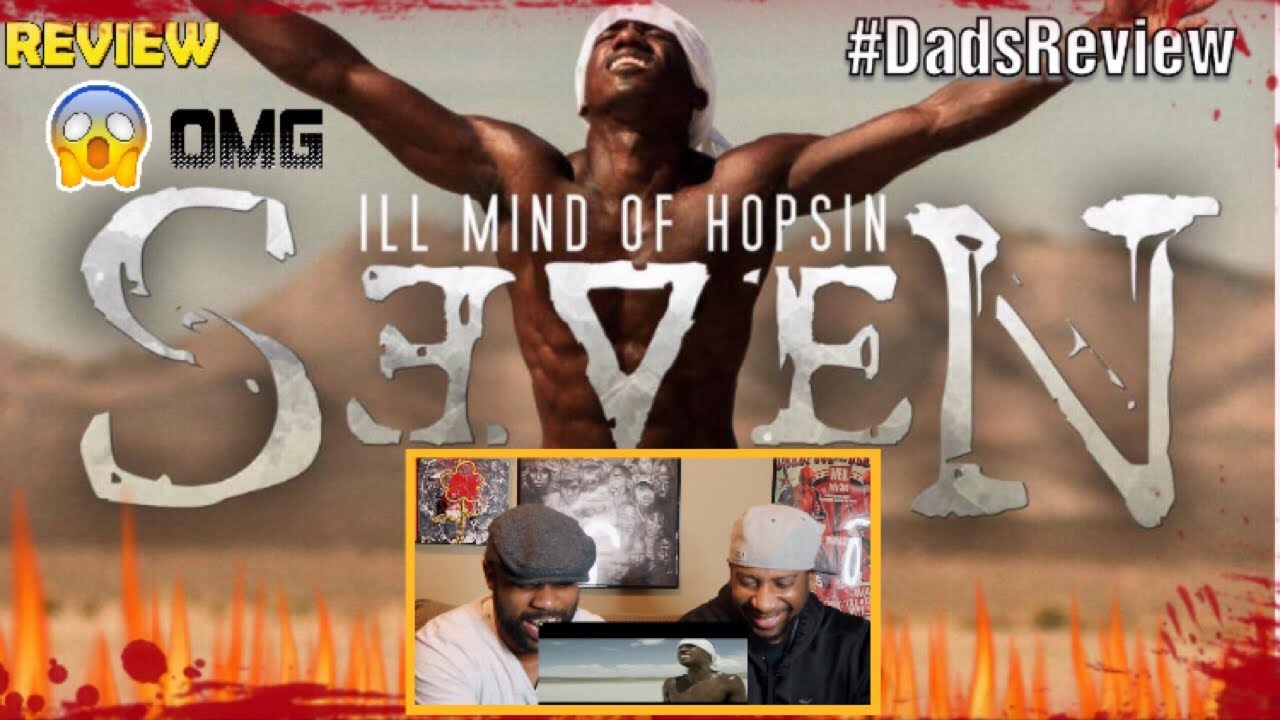 DADS REACT | ILL MIND OF HOPSIN 7 | REVIEW & BREAKDOWN