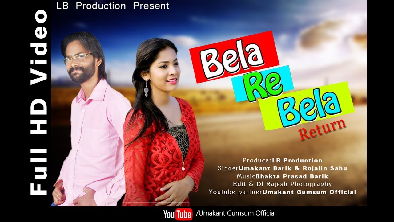 Bela Re Bela Return Full Studio Versoin  FTll Umakant Barik & Rojalin sahu Umakant Gumsum Official