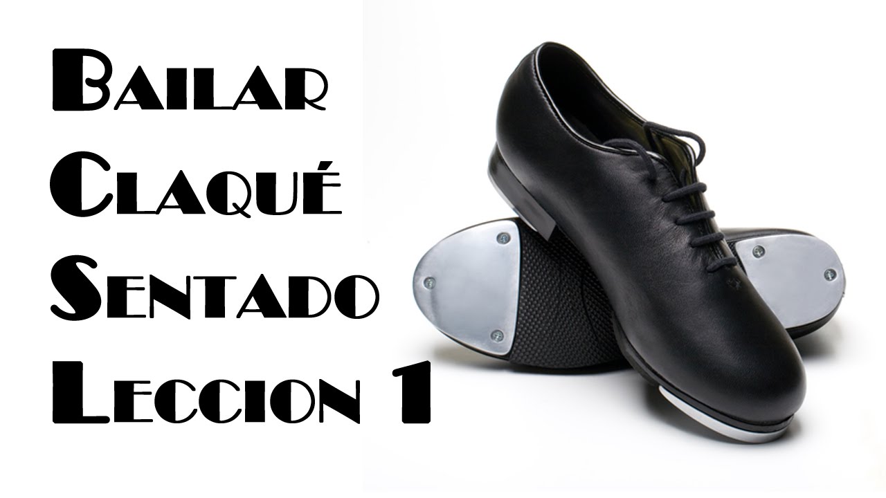 Aprender a Bailar Claque o Tap Dance Sentado, Leccion 1