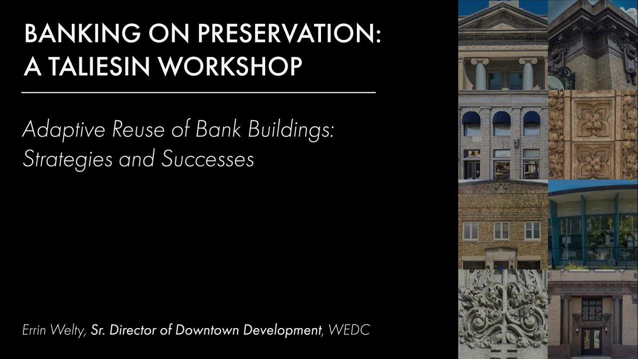 Adaptive Reuse of Bank Buildings: Strategies and Successes | Taliesin Workshop (2025)