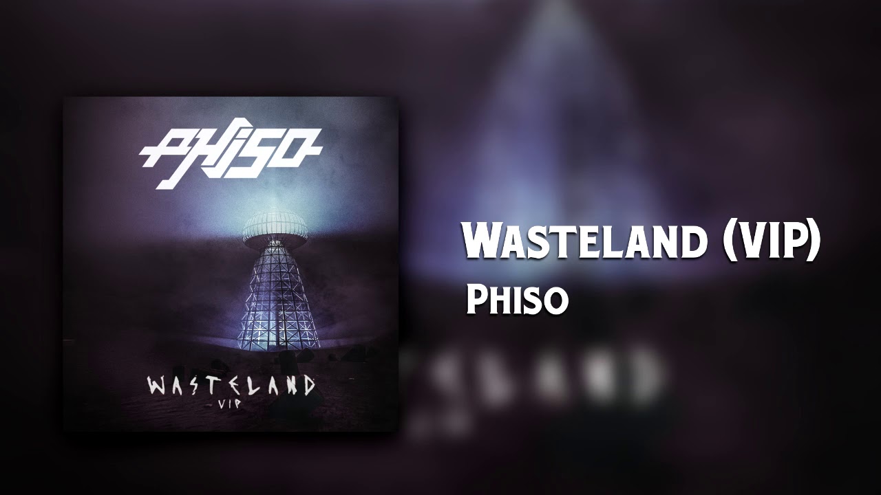 Phiso - Wasteland (VIP) [Official]
