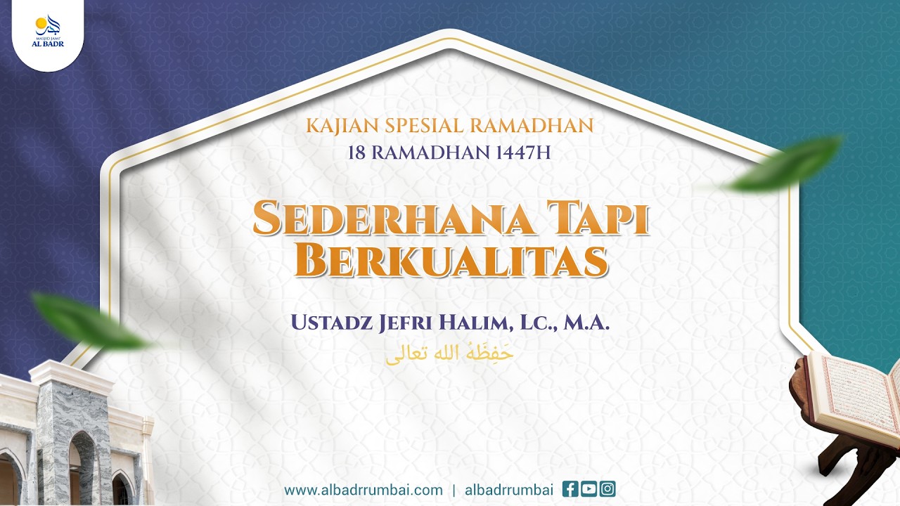 Sederhana Tapi Berkualitas - Ustadz Jefri Halim, Lc., M.A.
