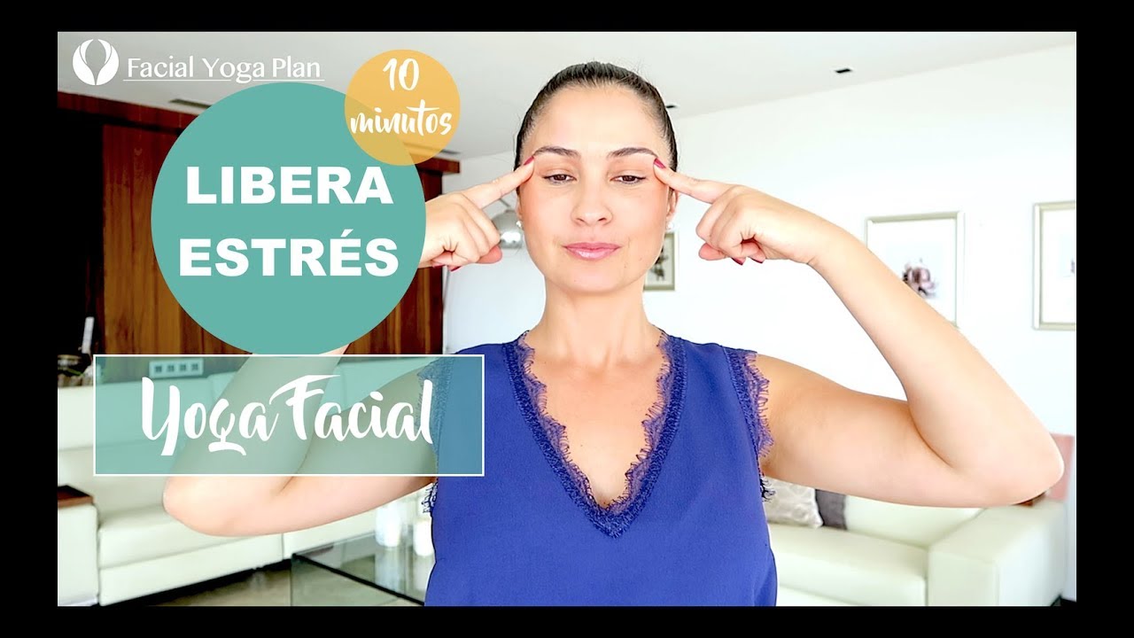 Yoga FACIAL - REDUCE STRESS Y ARRUGAS CON ACUPRESIÓN FACIAL |