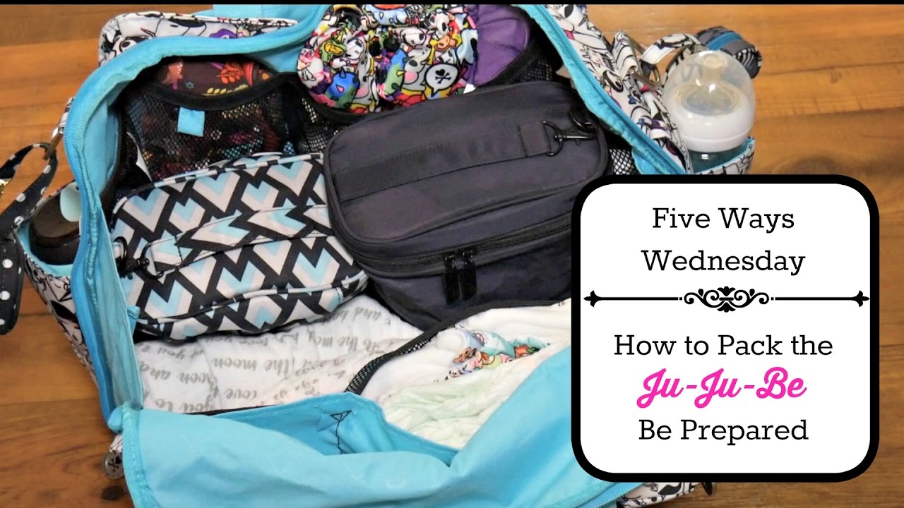 Five Ways Wednesday: How to Pack the Ju-Ju-Be Be Prepared