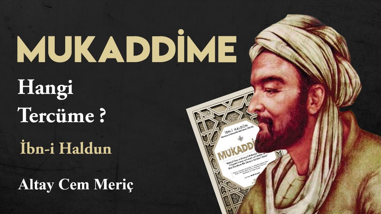 ''İbn Haldun - Mukaddime''nin hangi tercümesi daha iyi ?