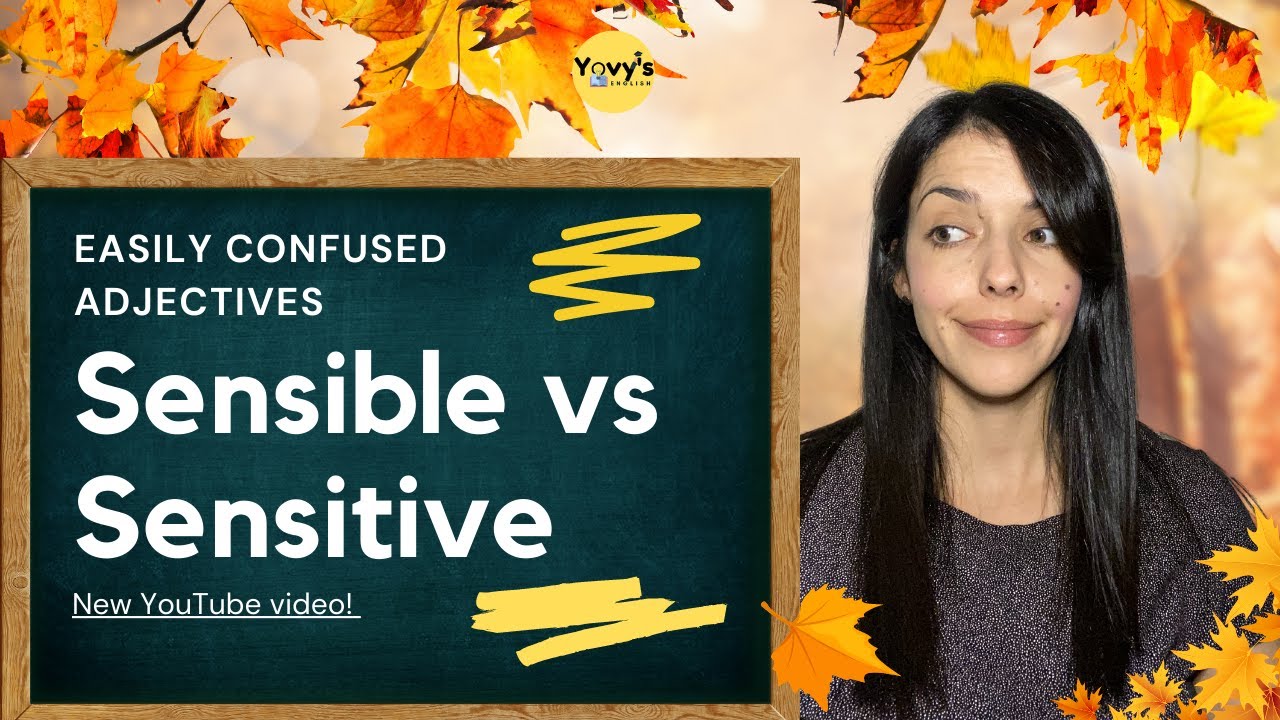 Confusing words: sensible vs sensitive