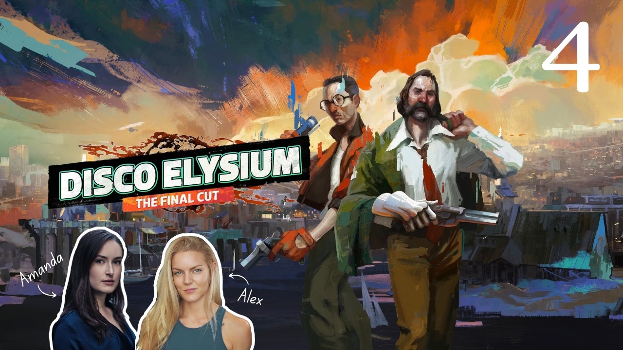 Amanda & Alex - Disco Elysium - Ep. 4