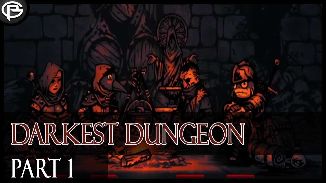 Darkest Dungeon - Part 1