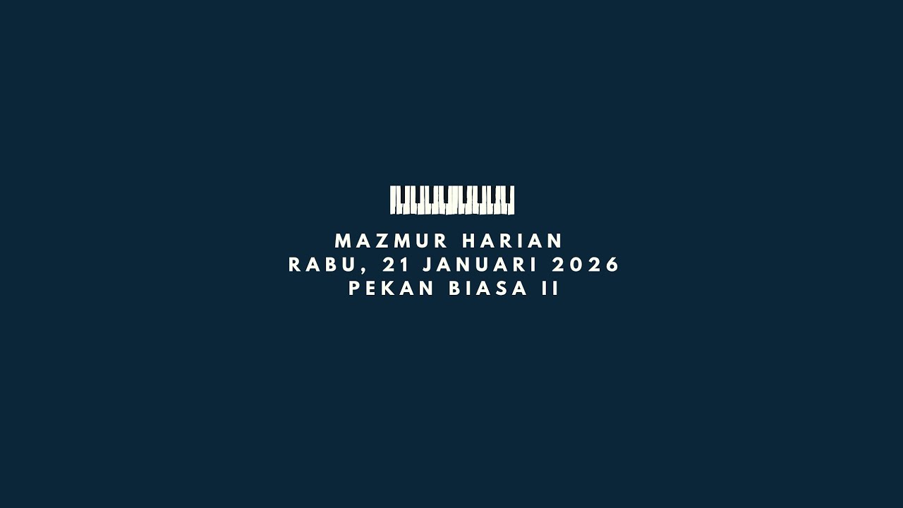 MAZMUR TANGGAPAN & ALLELUYA | MAZMUR HARIAN | RABU, 21 JANUARI 2026 | HARI BIASA PEKAN BIASA II 