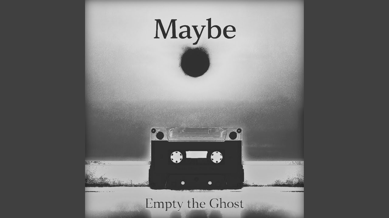 Maybe