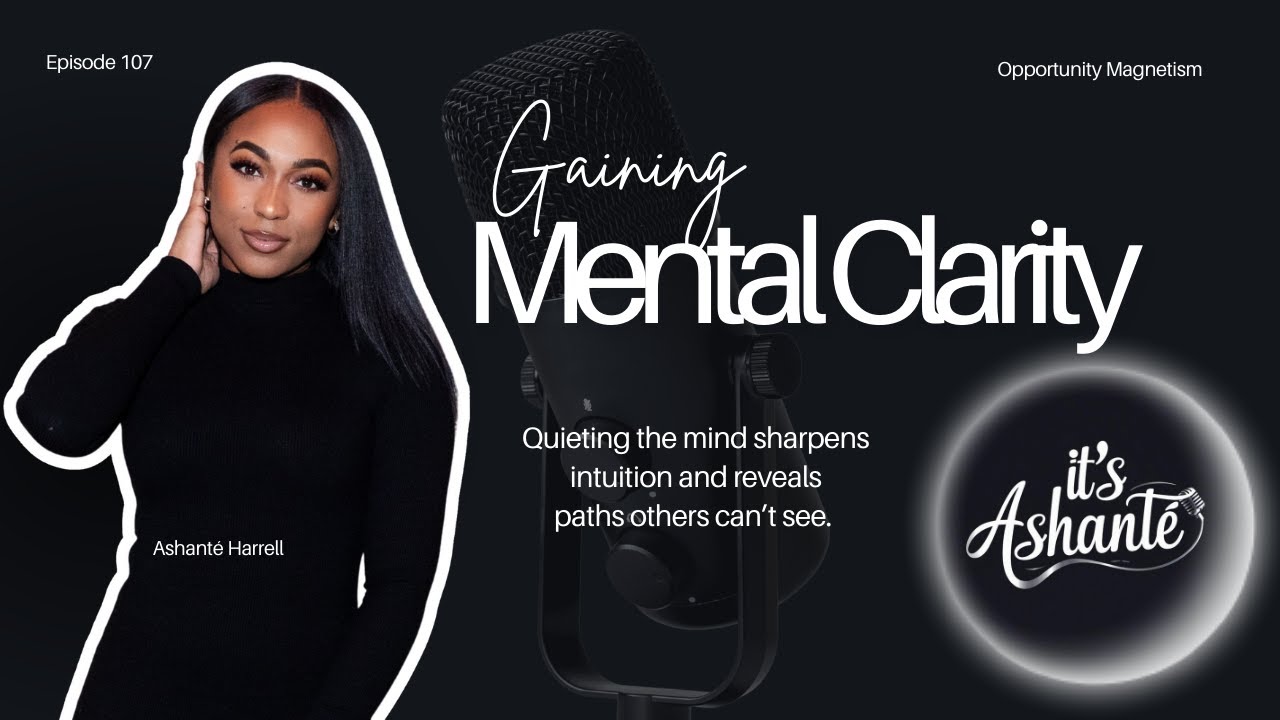 Gaining Mental Clarity - The RIGHT WAY