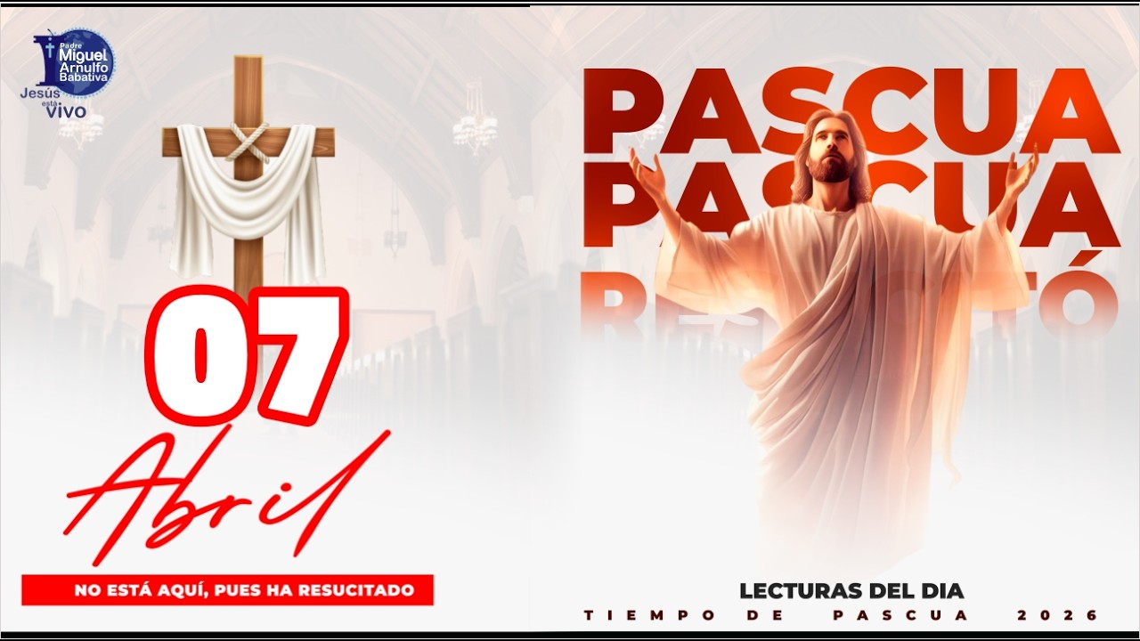 Lecturas del d&iacute;a Martes 07 de Abril  del  2026 - Padre Miguel Arnulfo Babativa
