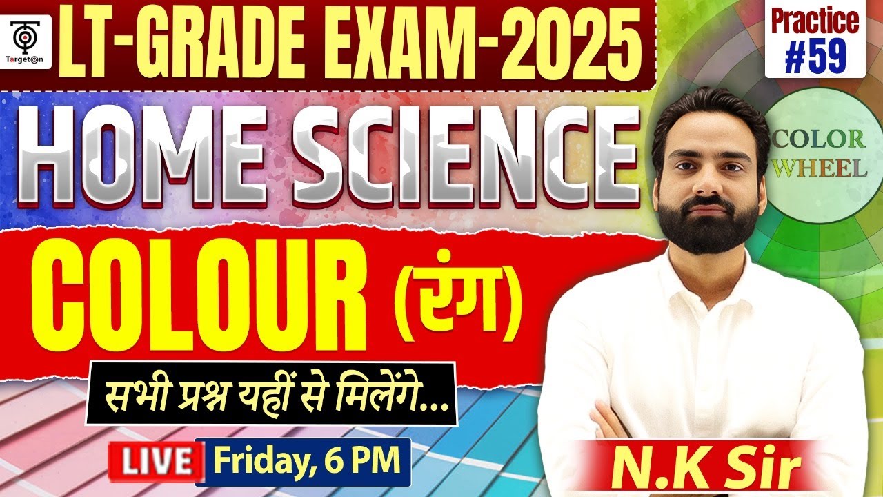 LT Grade Exam 2025 | Home Science | Colour | Practice Set 59 | All Topics Covered | N.K Sir