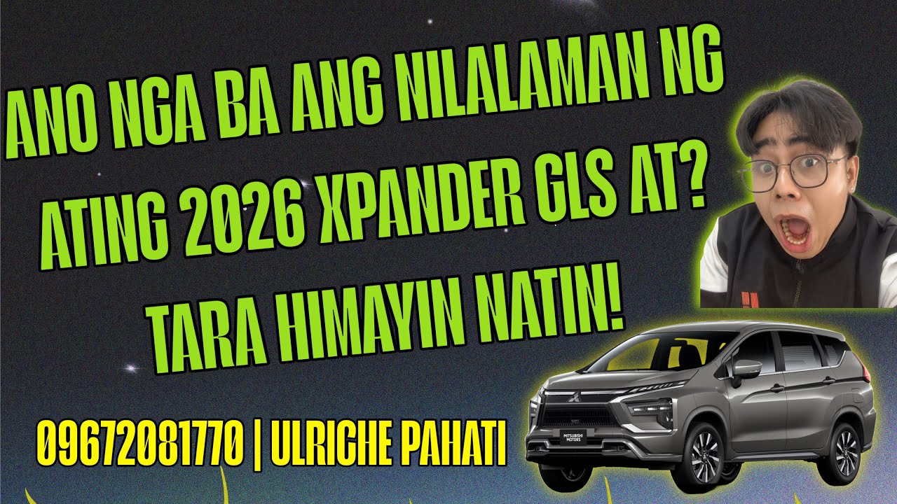 ANO NGA BA ANG NILALAMAN NG ATING 2026 XPANDER GLS AT? TARA HIMAYIN NATIN! 🚘
