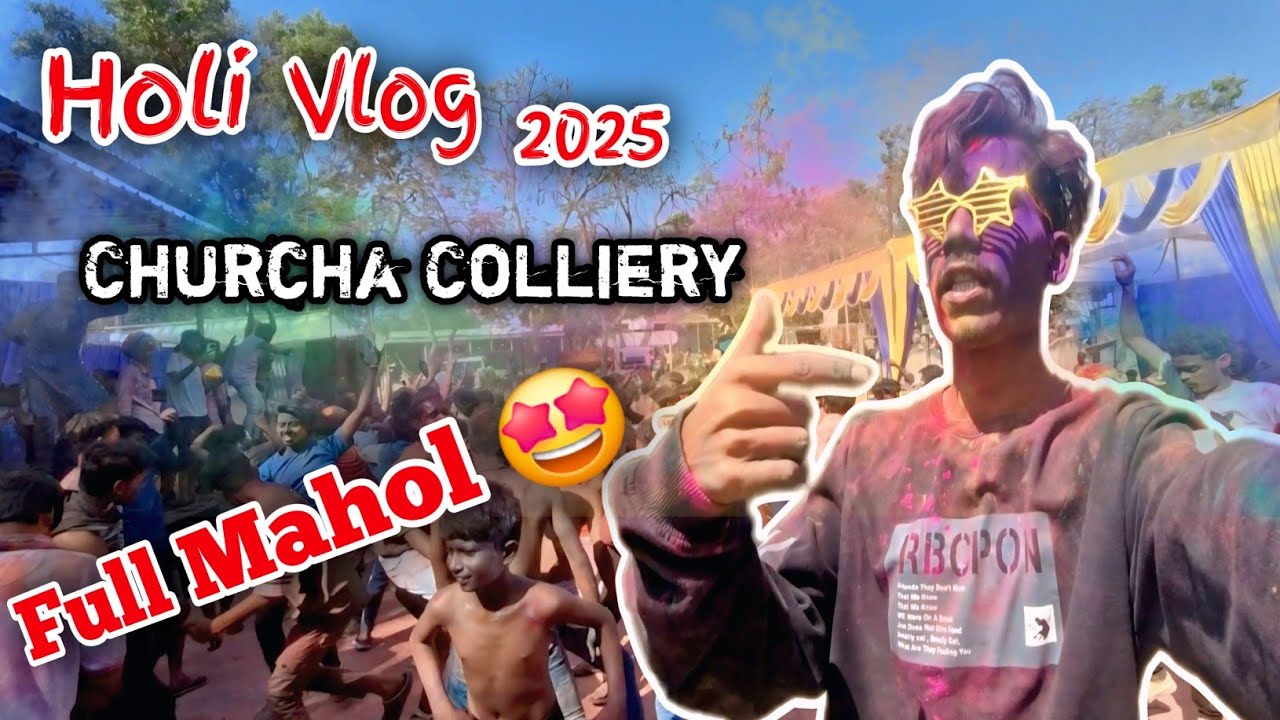 HOLI KA MAHOL🤩 | HOLI VLOG | CHURCHA COLLIERY |VLOG136 |#DAMUNKAVLOG