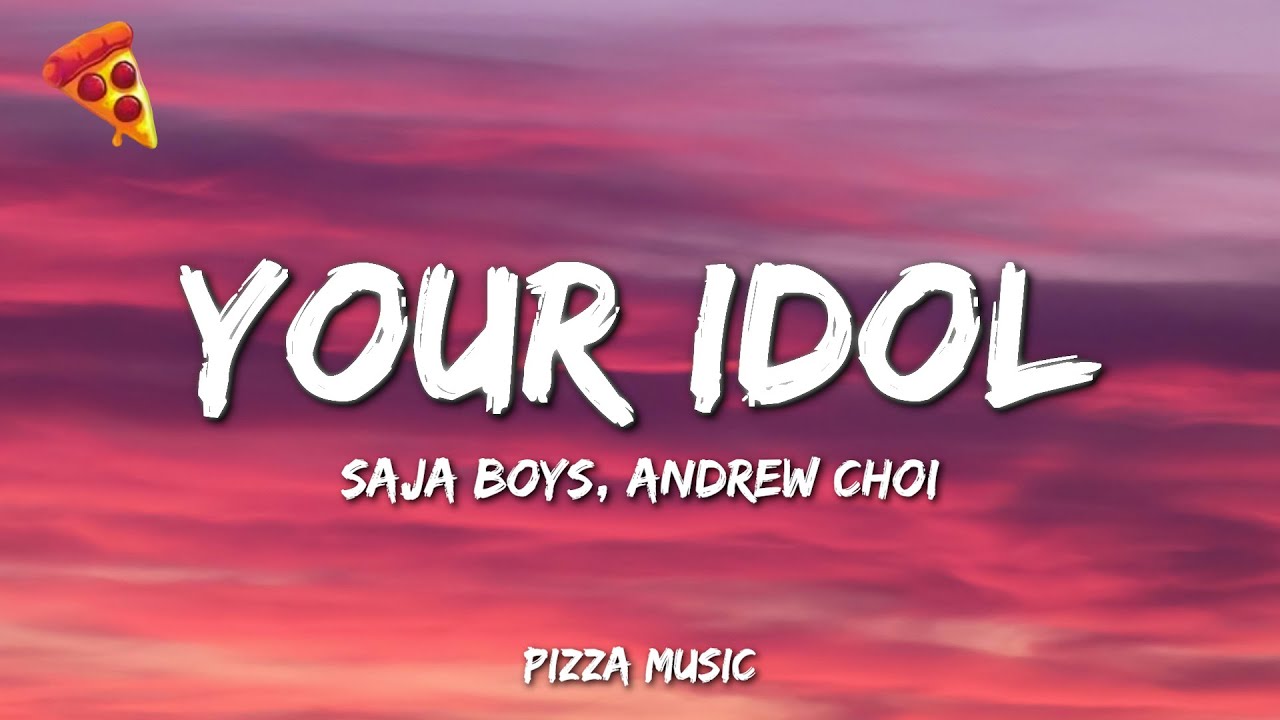 Saja Boys - Your Idol (Lyrics) ft. Andrew Choi, Neckwav, Danny Chung, Kevin Woo & samUIL Lee