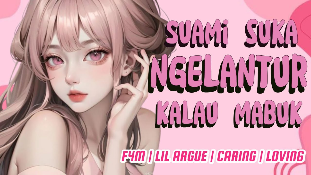[ASMR WIFE] SUAMI MABUK | ANGRY | LIL ARGUE | F4M | CUDDLE | CARING | #asmr #asmrroleplay