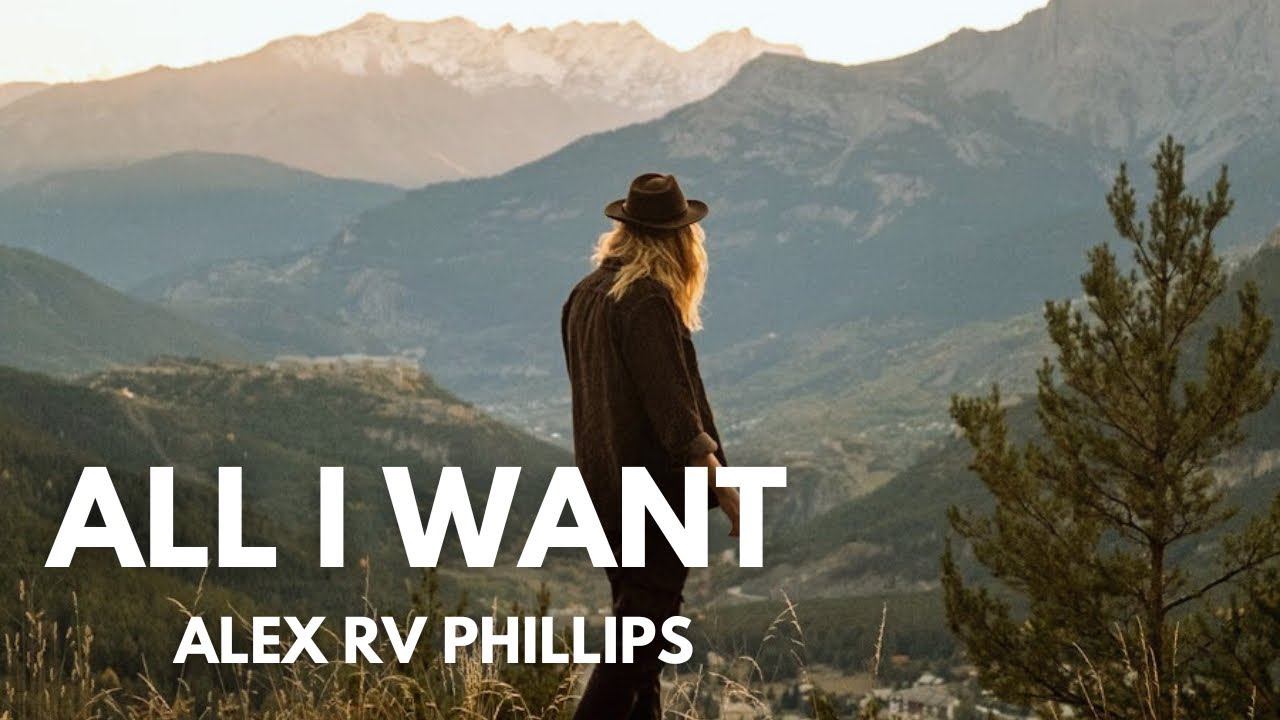 All I Want - Alex RV Phillips