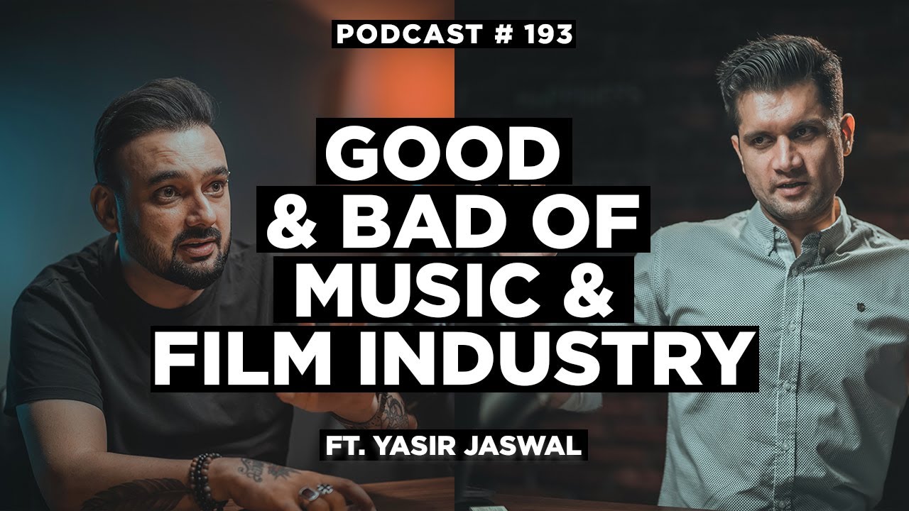 The Good, The Bad And The Ugly Of Music And Film Industry - Yasir Jaswal | NSP #193