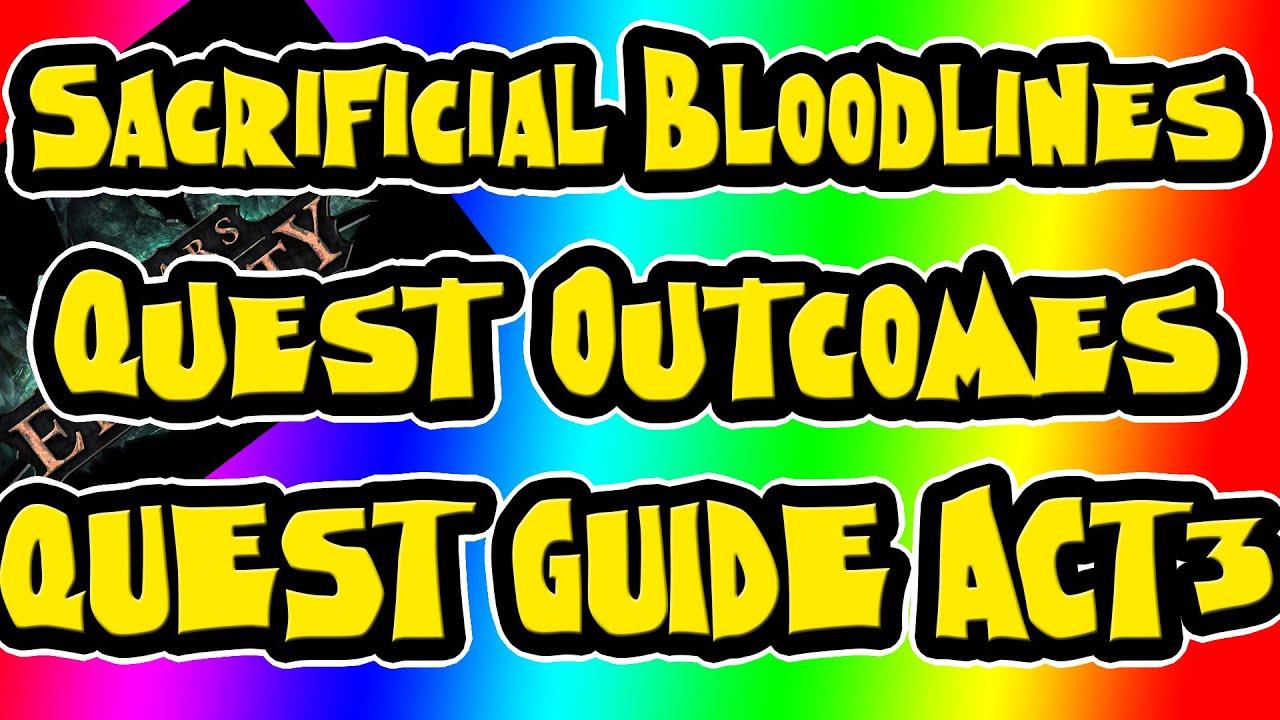 Sacrificial Bloodlines ► Pillars of Eternity ► Hearthsong ► Quest Outcomes ► Act 3 ► Quest Guide