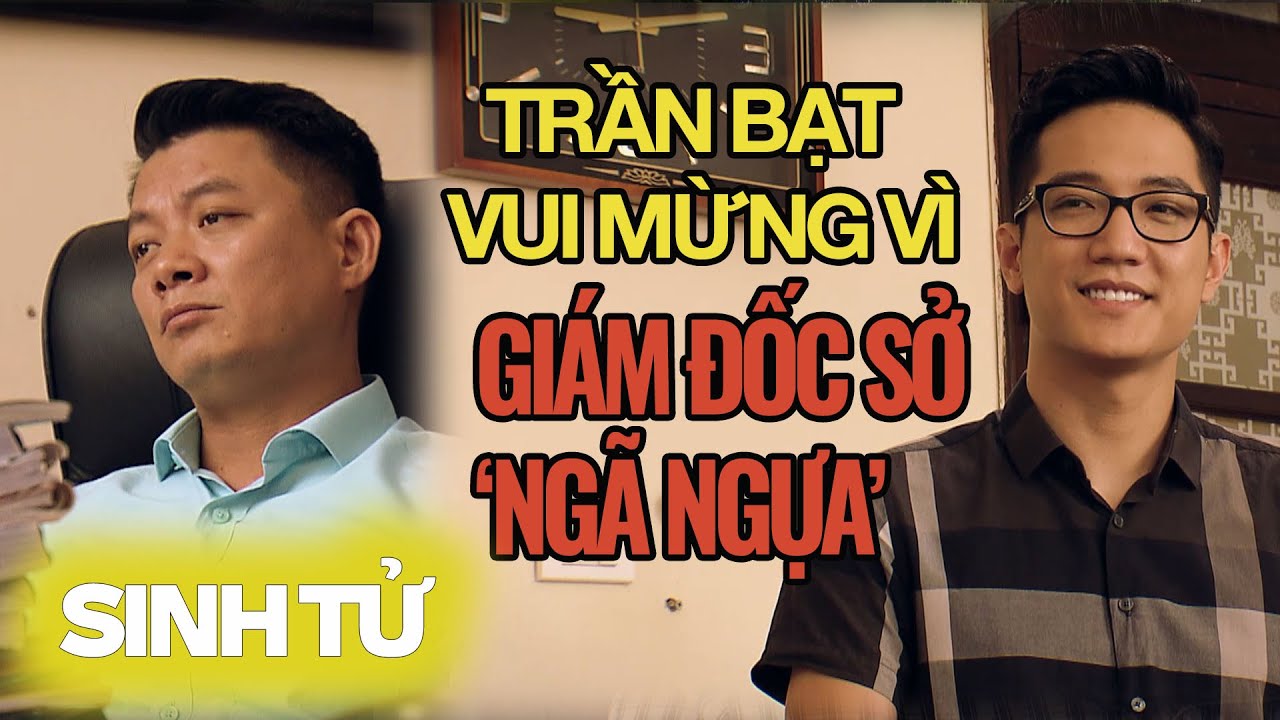 Con trai Chủ tịch tỉnh VUI MỪNG khi giám đốc sở chính thức 'ngã ngựa' | Phim Sinh Tử
