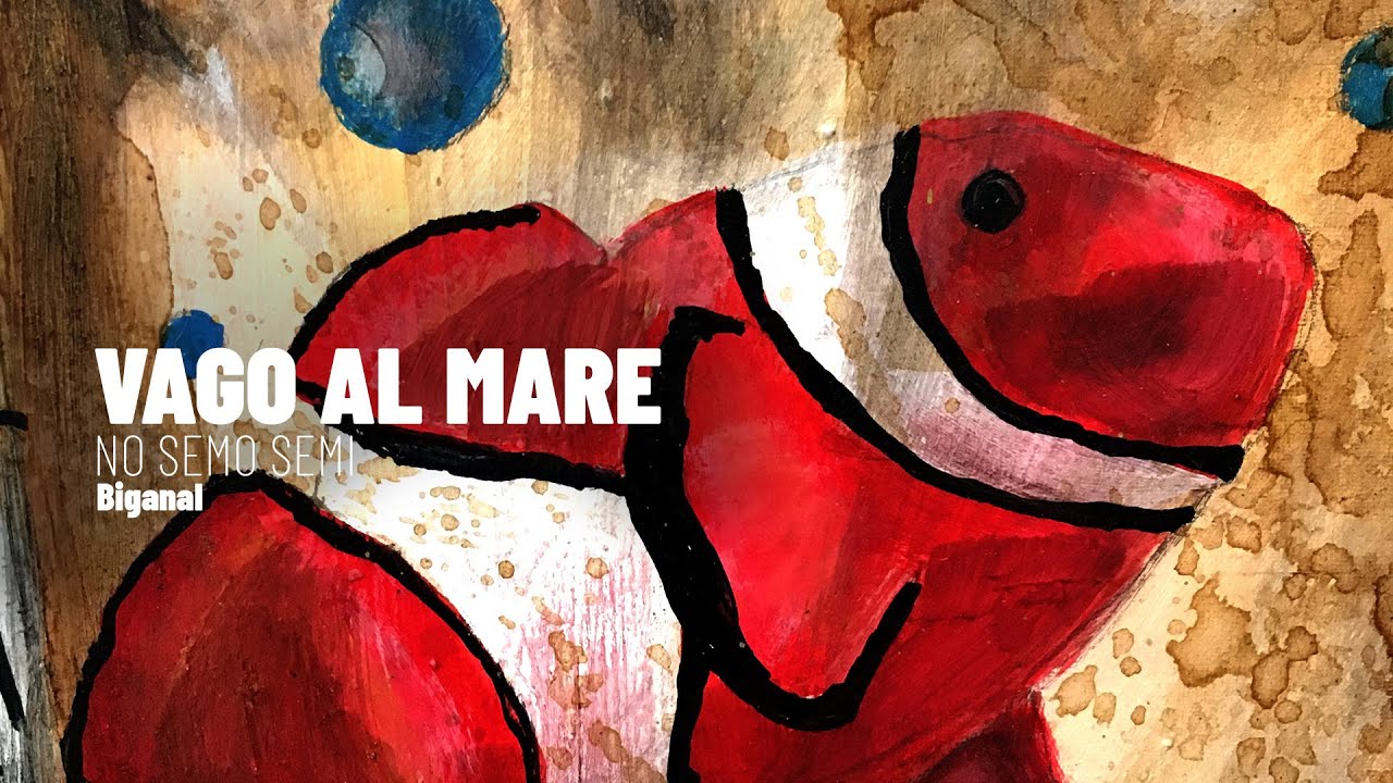 Biganal - Vago Al Mare