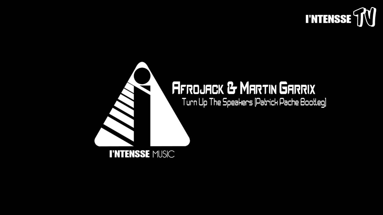 Afrojack & Martin Garrix - Turn Up The Speakers (Patrick Pache Bootleg)