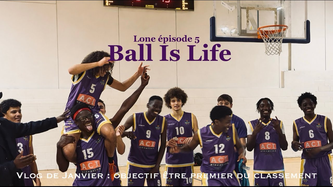 LONE ep5 : Ball is Life