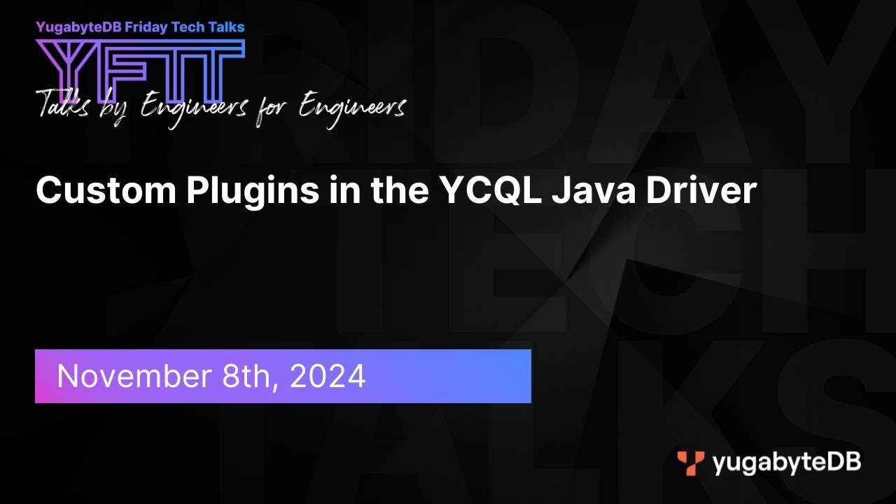 Custom Plugins in the YCQL Java Driver | YFTT | Ep 134