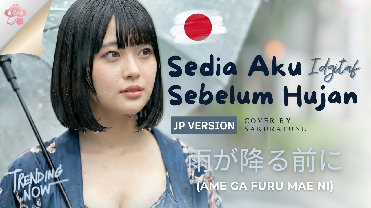 Idgitaf - Sedia Aku Sebelum Hujan (Japanese Version) 2026 | Lirik Terjemahan by SakuraTune