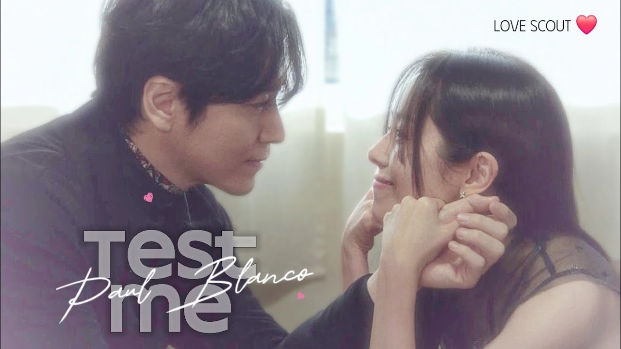 [FMV] [Vietsub] Test Me - Paul Blanco (Love Scout OST) (Han Jimin x Lee Junhyuk)