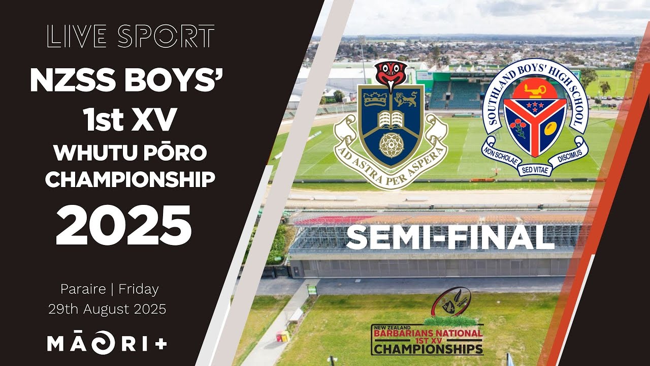 NZSS Boys 1st XV Rugby | Semi Final | Rotorua Boys&rsquo; HS (Chiefs) vs Southland Boys&rsquo; HS (South Island)