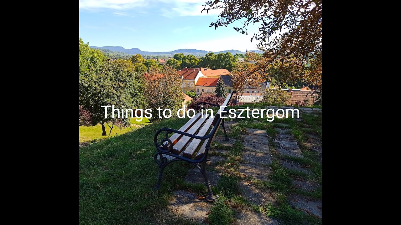 Things to do in Esztergom