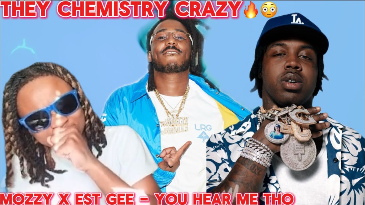 THEY CHEMISTRY DIFF! MOZZY X EST GEE - YOU HEAR ME THO(Official Video) 