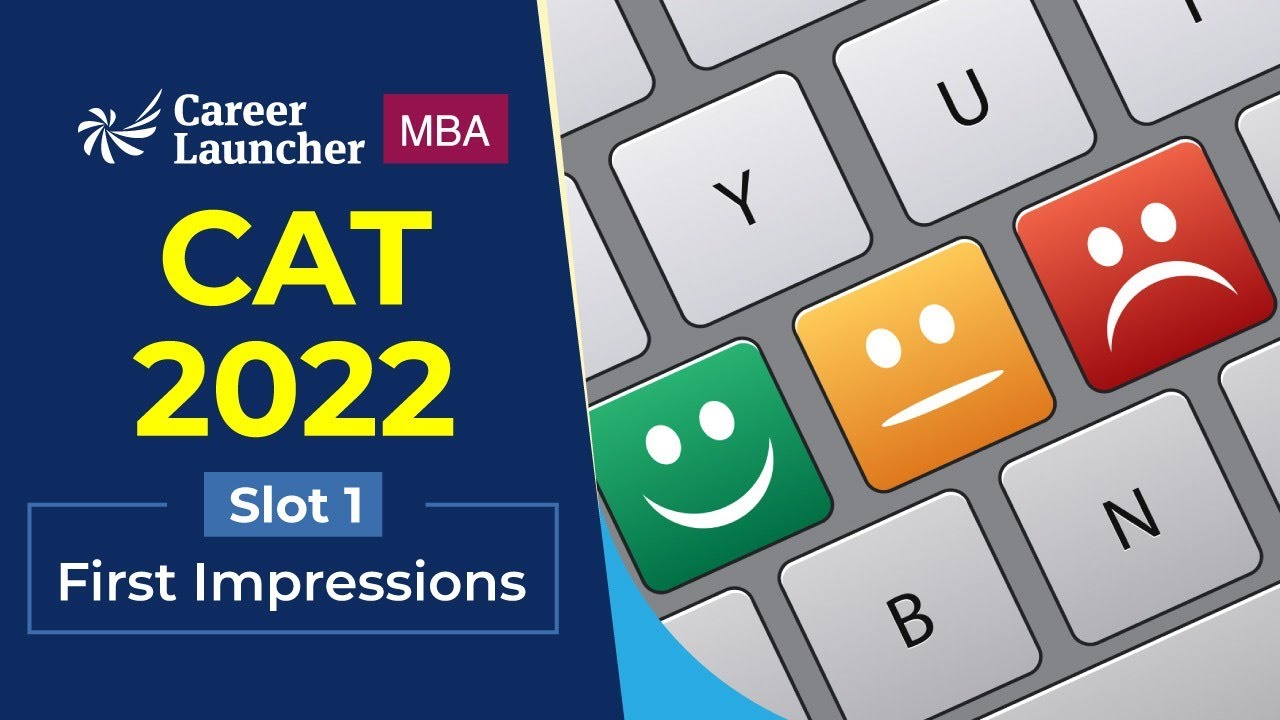 CAT 2022 Slot - 1 | First Impression | Career Launcher