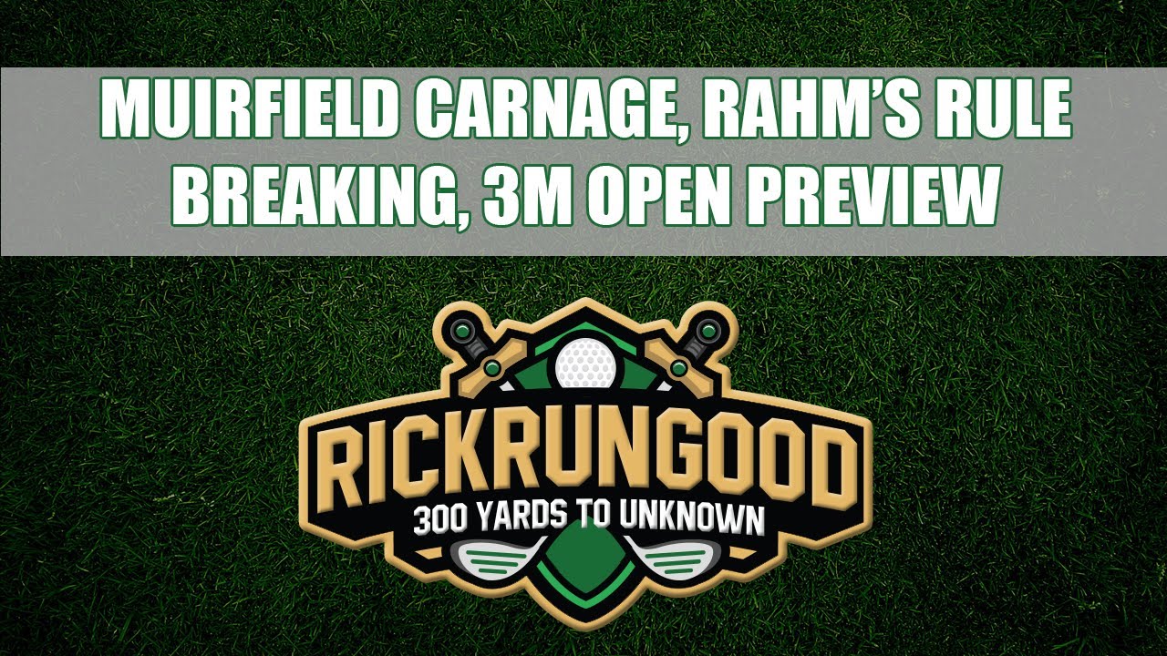 Muirfield Carnage, Rahm's Rule Breaking, 3M Open Preview