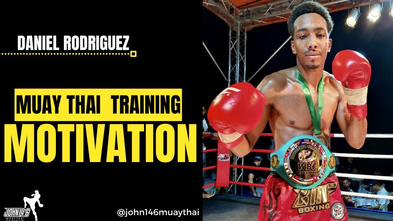 Daniel Rodriguez - Muay Thai Training Motivation