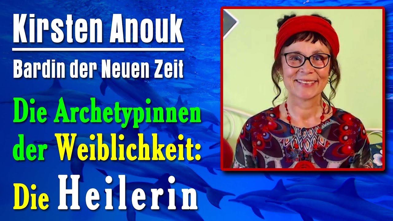 Die Heilerin - Archetypin der Weiblichkeit | Kirsten Anouk